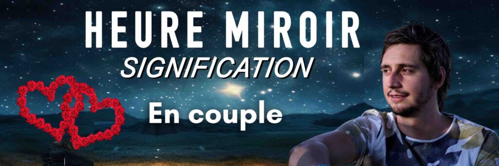 Heure miroir signification amour